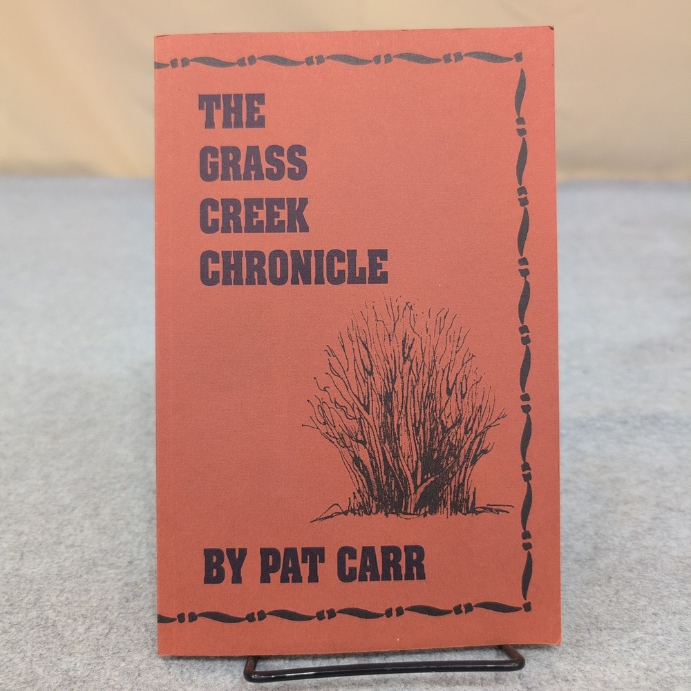 The Grass Creek Chronicle by Pat Carr Signed - Picture 1 of 3